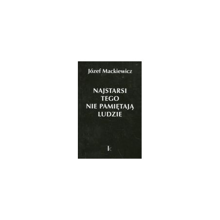 Najstarsi tego nie pamiętają ludzie