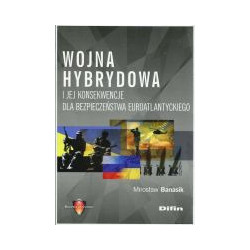 Wojna hybrydowa i jej konsekwencje dla bezpieczeństwa euroatlantyckiego