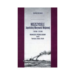 Niszczyciele Japońskiej Marynarki Wojennej 7 XII 1941 - 2 IX 1945 Tom 3