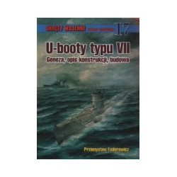 17 U-booty typu VII. Geneza, opis konstrukcji, budowa