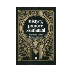 Mistycy, prorocy, szarlatani