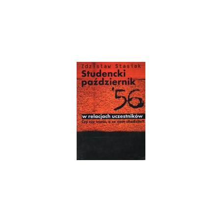Studencki październik '56 w relacjach uczestników