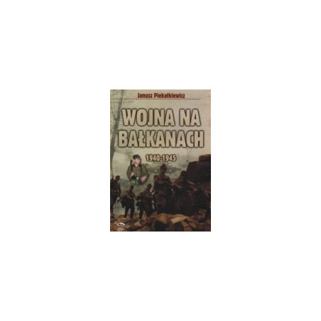 Wojna na Bałkanach 1940-1945