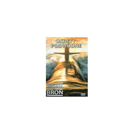 Wojna i broń (DVD): Okręty podwodne