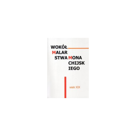 Wokół malarstwa monachijskiego. Wiek XIX