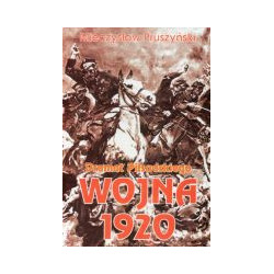 Wojna 1920. Dramat Piłsudskiego