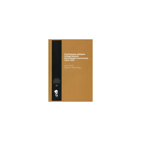 Conclusiones antiquae Collegii Maioris Universitatis Cracoviensis 1432-1591