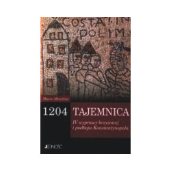 1204 - Tajemnica IV wyprawy krzyżowej i podboju Konstantynopola