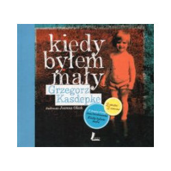 Kiedy byłem mały. Kiedy byłam mała