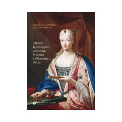 Maria Klementyna Sobieska, królowa i Służebnica Boża