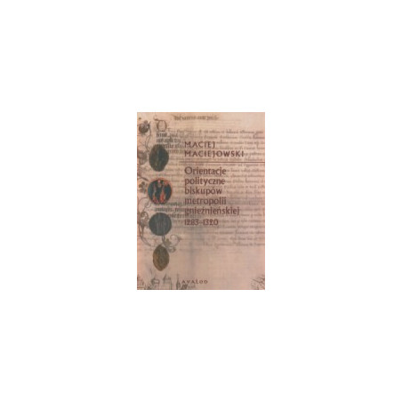 Orientacje polityczne biskupów metropolii gnieźnieńskiej 1283-1320