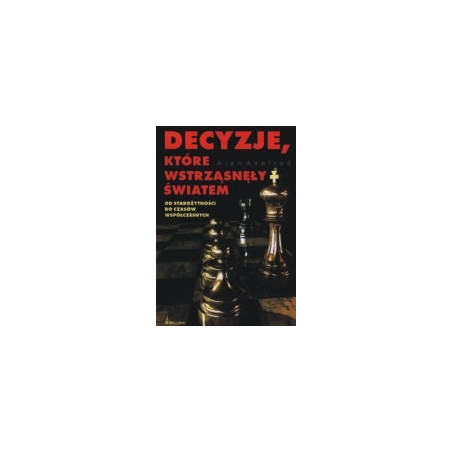Decyzje, które wstrząsnęły światem