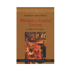 Wschód a Zachód Europy w XIII-XVI wieku