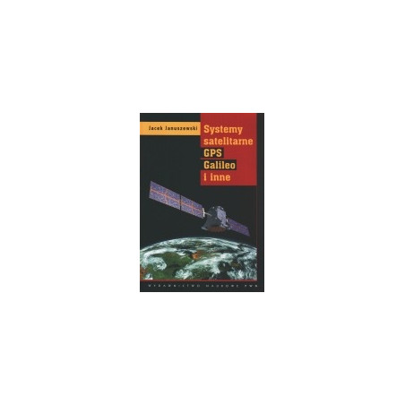 Systemy satelitarne GPS, Galileo i inne