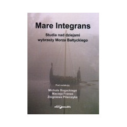 Mare Integrans. Studia nad dziejami wybrzeży Morza Bałtyckiego.