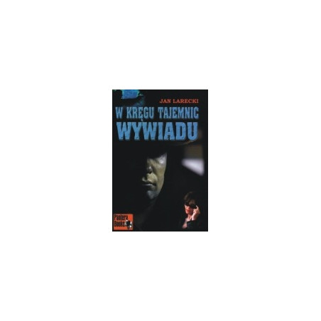 W kręgu tajemnic wywiadu