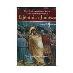 Tajemnica Judasza. Historia niezrozumianego ucznia i jego zaginionej ewangelii