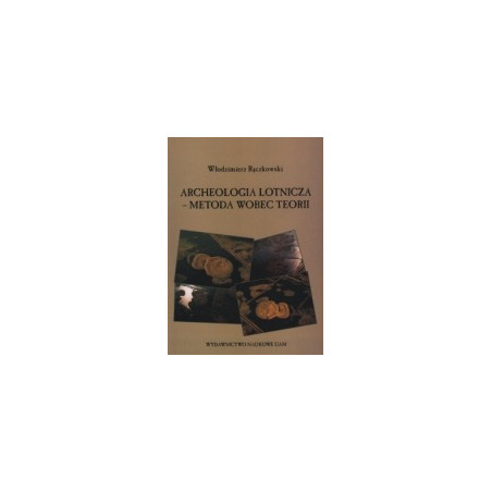 Archeologia lotnicza - metoda wobec teorii