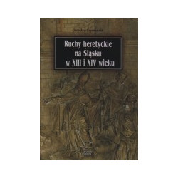 Ruchy heretyckie na Śląsku w XIII i XIV wieku