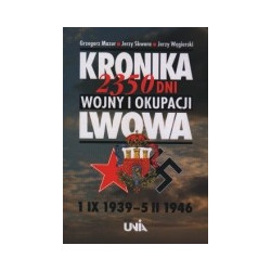 Kronika 2350 dni wojny i okupacji Lwowa