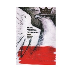 Znaki Państwa Polskiego: herb, barwy, hymn