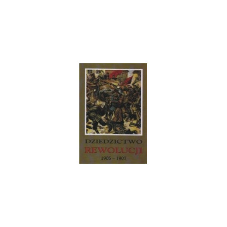 Dziedzictwo rewolucji 1905-1907