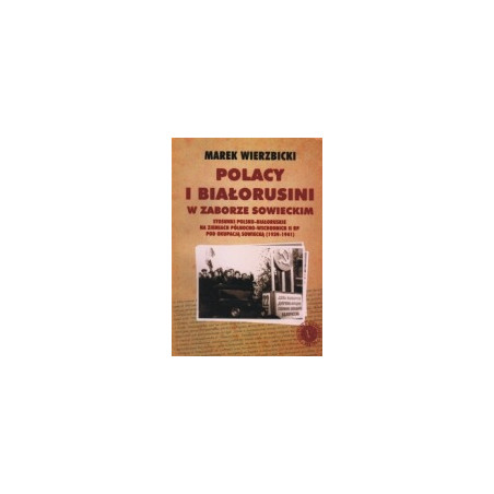 Polacy i Białorusini w zaborze sowieckim