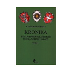Kronika polskich rodów szlacheckich Podola, Wołynia i Ukrainy. Tom I