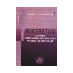 Rycerstwo Europy środkowo-wschodniej wobec idei krucjat