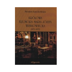 Królowa Eleonora Maria Józefa Wiśniowiecka (1653-1697)