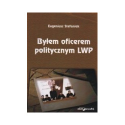 Byłem oficerem politycznym LWP