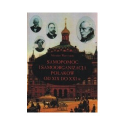 Samopomoc i samoorganizacja Polaków od XIX do XXI w.