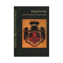 Sapiehowie epoki Kodnia i Krasiczyna
