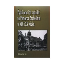 Żydzi oraz ich sąsiedzi na Pomorzu Zachodnim w XIX i XX wieku