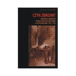 Czyn zbrojny organizacji bojowych Polskiej Partii Socjalistycznej w Częstochowskiem 1904-1910