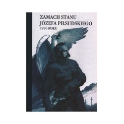 Zamach stanu Józefa Piłsudskiego 1926 roku
