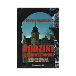 Rodziny wielkosenatorskie w Wielkopolsce, na Kujawach i na Mazowszu za Zygmunta III