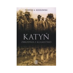 Katyń, Zbrodnia i kłamstwo
