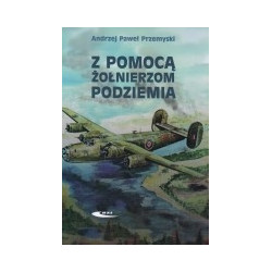 Z pomocą żołnierzom Podziemia