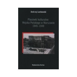 Placówki kulturalne Wojska Polskiego w Warszawie 1945-1949