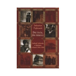 Dni życia, dni śmierci. Ludność żydowska w Radomiu w latach 1918-1950