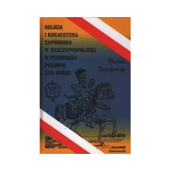 Religia i Kozaczyzna Zaporoska w Rzeczypospolitej w pierwszej połowie XVII wieku