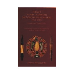 Niemcy wobec pierwszej monarchii piastowskiej (963-1034)