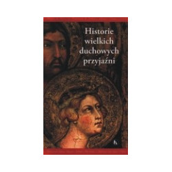 Historie wielkich duchowych przyjaźni