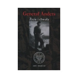 Generał Anders. Życie i chwała