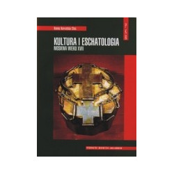 Kultura i eschatologia. Moskwa wieku XVII