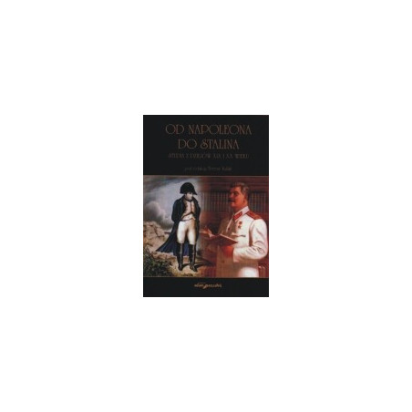 Od Napoleona do Stalina. Studia z dziejów XIX i XX wieku