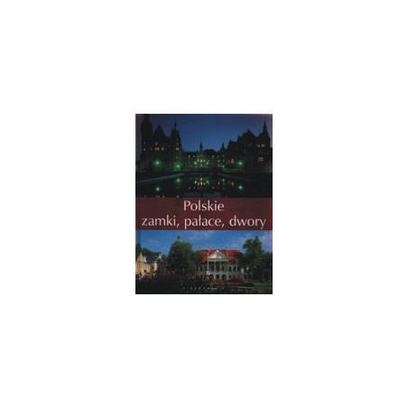 Polskie zamki, pałace, dwory