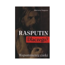Rasputin. Dlaczego?