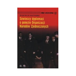 Sowieccy dyplomaci o genezie Organizacji Narodów Zjednoczonych